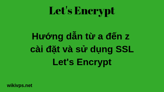 wikivps- hướng dẫn từ a đến z let's encrypt